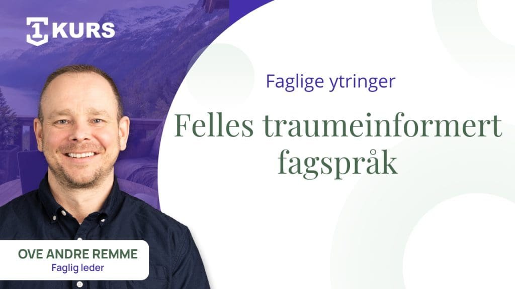 Felles traumeinformert fagspråk: avmakt og mestring i rusfeltet